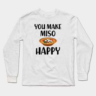 Miso - You make miso happy Long Sleeve T-Shirt